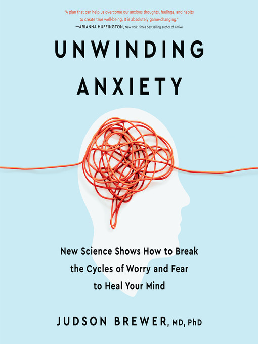 Title details for Unwinding Anxiety by Judson Brewer - Wait list